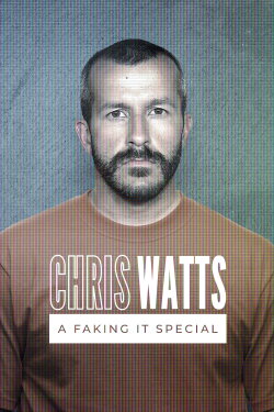 Chris Watts: A Faking It Special (2021)