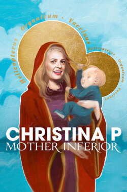 Christina P: Mother Inferior (2017) Christina P: Mother Inferior (2017)