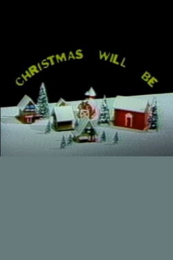 Christmas Will Be (2020) Christmas Will Be (2020)