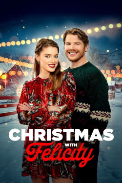 Christmas with Felicity (2021) Christmas with Felicity (2021)
