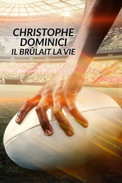 Christophe Dominici : il brûlait la vie (2023) Christophe Dominici : il brûlait la vie (2023)