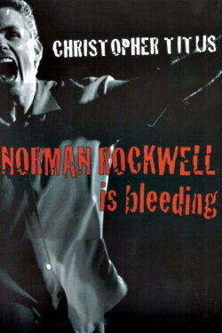 Christopher Titus: Norman Rockwell is Bleeding (2004) Christopher Titus: Norman Rockwell is Bleeding (2004)