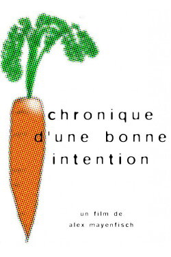 Chronique d'une bonne intention (2000) Chronique d'une bonne intention (2000)