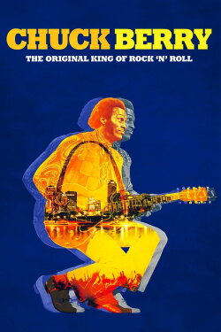Chuck Berry: The Original King of Rock 'n' Roll (2018) Chuck Berry: The Original King of Rock 'n' Roll (2018)