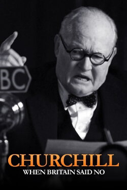 Churchill: When Britain Said No (2015) Churchill: When Britain Said No (2015)