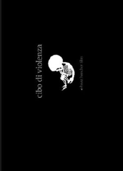 Cibo Di Violenza aka Food Of Violence (2015) Cibo Di Violenza aka Food Of Violence (2015)