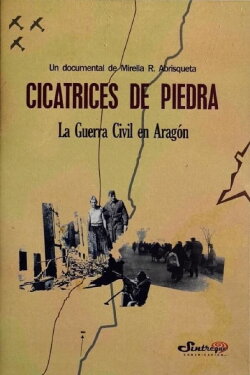 Cicatrices de piedra. La Guerra Civil en Aragón (2006) Cicatrices de piedra. La Guerra Civil en Aragón (2006)