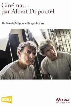 Cinéma… par Albert Dupontel (2017) Cinéma… par Albert Dupontel (2017)