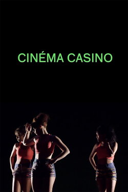 Cinéma Casino (2013) Cinéma Casino (2013)