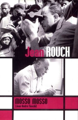 Cinéma, de notre temps: Mosso, mosso (Jean Rouch comme si...) (1999) Cinéma, de notre temps: Mosso, mosso (Jean Rouch comme si...) (1999)