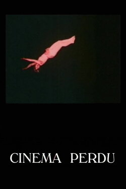 Cinema Perdu - The First Thirty Years of Film (1995)