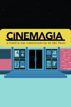 CineMagia: The Story of São Paulo's Video Stores (2017) CineMagia: The Story of São Paulo's Video Stores (2017)