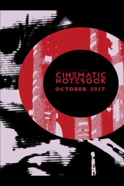 Cinematic Notebook: October 2017 (2018)