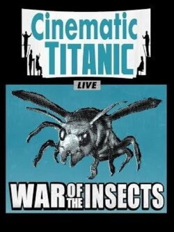 Cinematic Titanic: War of the Insects (2011) Cinematic Titanic: War of the Insects (2011)