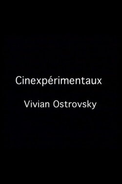 Cinexpérimentaux #3: Vivian Ostrovsky (2001) Cinexpérimentaux #3: Vivian Ostrovsky (2001)