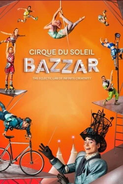 Cirque du Soleil: Bazzar (2018)