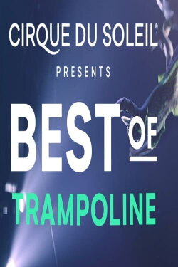 Cirque du soleil: Best of Trampoline (2022) Cirque du soleil: Best of Trampoline (2022)