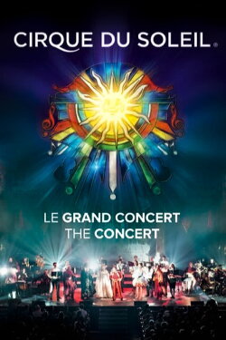 Cirque du Soleil: The 30th Anniversary Concert (2015) Cirque du Soleil: The 30th Anniversary Concert (2015)