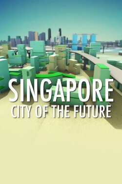 City of the Future: Singapore (2018) City of the Future: Singapore (2018)