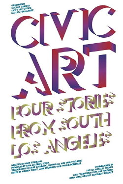 Civic Art: Four Stories from South Los Angeles (2017) Civic Art: Four Stories from South Los Angeles (2017)