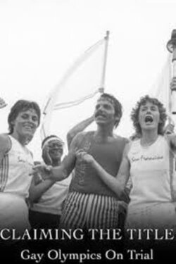 Claiming the Title: Gay Olympics on Trial (2009) Claiming the Title: Gay Olympics on Trial (2009)