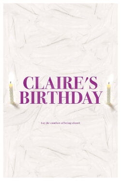 Claire's Birthday (or the comfort of being alone) (2015)