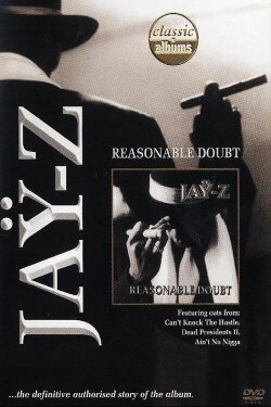 Classic Albums: Jay-Z - Reasonable Doubt (2007) Classic Albums: Jay-Z - Reasonable Doubt (2007)