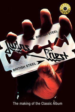 Classic Albums: Judas Priest - British Steel (2001) Classic Albums: Judas Priest - British Steel (2001)