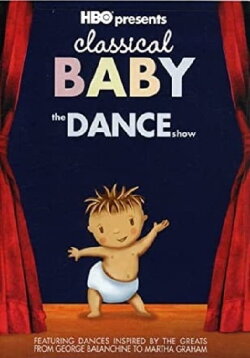 Classical Baby: The Dance Show (2005) Classical Baby: The Dance Show (2005)