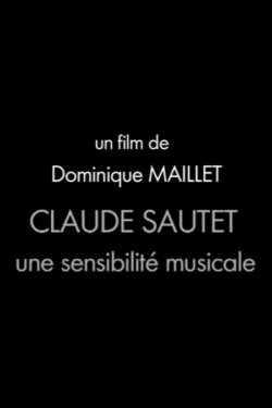 Claude Sautet, une sensibilité musicale (2014) Claude Sautet, une sensibilité musicale (2014)
