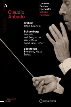 Claudio Abbado conducts Brahms, Schoenberg & Beethoven - Lucerne Festival Opening Concert (2014) Claudio Abbado conducts Brahms, Schoenberg & Beethoven - Lucerne Festival Opening Concert (2014)