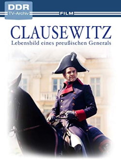 Clausewitz - Lebensbild eines preußischen Generals (1980) Clausewitz - Lebensbild eines preußischen Generals (1980)