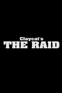 Claycat's the Raid (2012) Claycat's the Raid (2012)