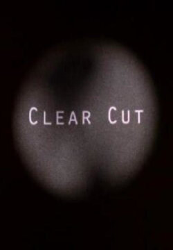 Clear Cut (2012) Clear Cut (2012)