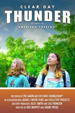Clear Day Thunder: Rescuing the American Chestnut (2023) Clear Day Thunder: Rescuing the American Chestnut (2023)