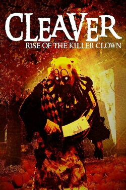 Cleaver: Rise of the Killer Clown (2015) Cleaver: Rise of the Killer Clown (2015)