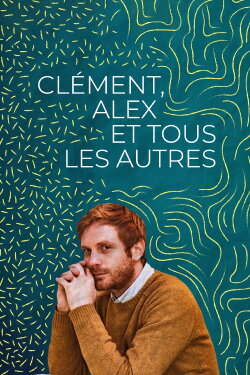 Clément, Alex, and Everyone Else (2019) Clément, Alex, and Everyone Else (2019)