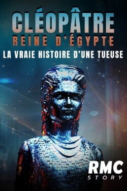 Cléopâtre reine d'Égypte : la vraie histoire d'une tueuse (2024)