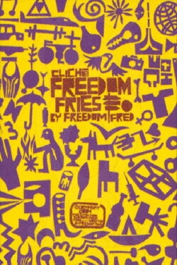 Cliché - Freedom Fries (2004) Cliché - Freedom Fries (2004)