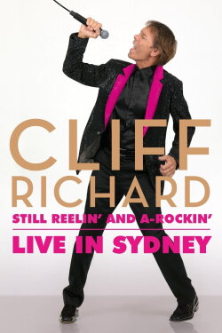 Cliff Richard Still Reelin' and A-Rockin' - Live at Sydney Opera House (2013) Cliff Richard Still Reelin' and A-Rockin' - Live at Sydney Opera House (2013)