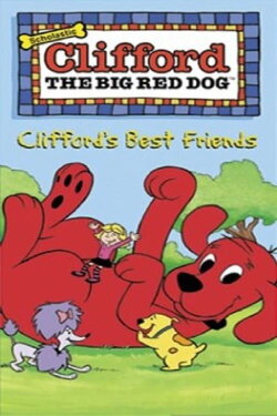 Clifford the Big Red Dog- Clifford's Best Friends (2001) Clifford the Big Red Dog- Clifford's Best Friends (2001)