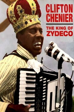 Clifton Chenier: The King of Zydeco (2003) Clifton Chenier: The King of Zydeco (2003)