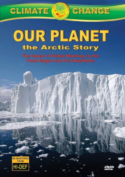 Climate Change: Our Planet - The Arctic Story (2011)