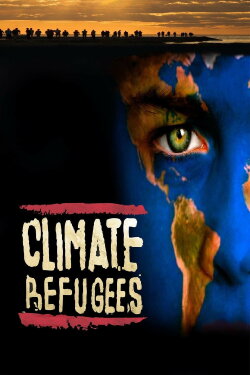 Climate Refugees (2010) Climate Refugees (2010)