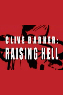 Clive Barker: Raising Hell (2004)