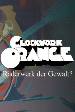 Clockwork Orange: The Prophecy (2023) Clockwork Orange: The Prophecy (2023)