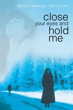 Close Your Eyes and Hold Me (1996) Close Your Eyes and Hold Me (1996)