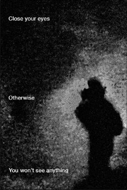 Close Your Eyes Otherwise You Won't See Anything (2023) Close Your Eyes Otherwise You Won't See Anything (2023)