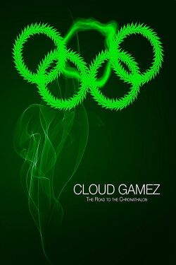 Cloud Gamez: The Road to the Chronathalon (2017) Cloud Gamez: The Road to the Chronathalon (2017)