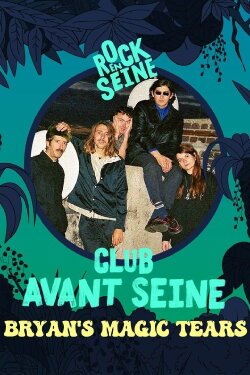 Club avant Seine : Bryan's Magic Tears - Rock en Seine 2022 (2022)